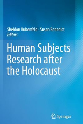 Könyv Human Subjects Research after the Holocaust Susan Benedict