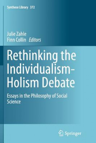 Knjiga Rethinking the Individualism-Holism Debate Finn Collin