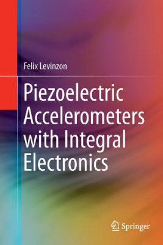 Carte Piezoelectric Accelerometers with Integral Electronics Felix Levinzon