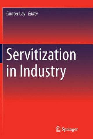 Книга Servitization in Industry Gunter Lay