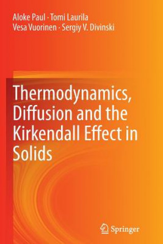 Kniha Thermodynamics, Diffusion and the Kirkendall Effect in Solids Aloke Paul