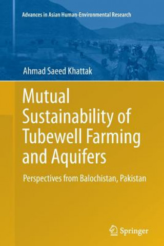 Kniha Mutual Sustainability of Tubewell Farming and Aquifers Ahmad Saeed Khattak