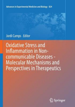 Книга Oxidative Stress and Inflammation in Non-communicable Diseases -  Molecular Mechanisms and Perspectives in Therapeutics Jordi Camps