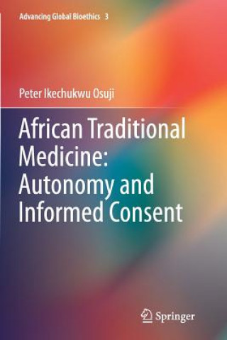 Livre African Traditional Medicine: Autonomy and Informed Consent Peter Ikechukwu  Osuji