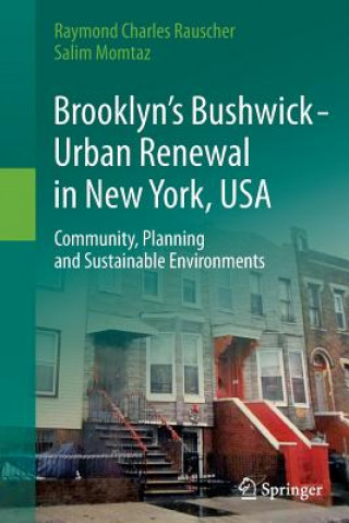 Livre Brooklyn's Bushwick - Urban Renewal in New York, USA Raymond Charles Rauscher