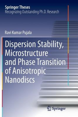 Kniha Dispersion Stability, Microstructure and Phase Transition of Anisotropic Nanodiscs Ravi Kumar Pujala