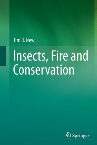 Kniha Insects, Fire and Conservation Tim R. New