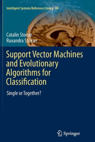 Książka Support Vector Machines and Evolutionary Algorithms for Classification Catalin Stoean