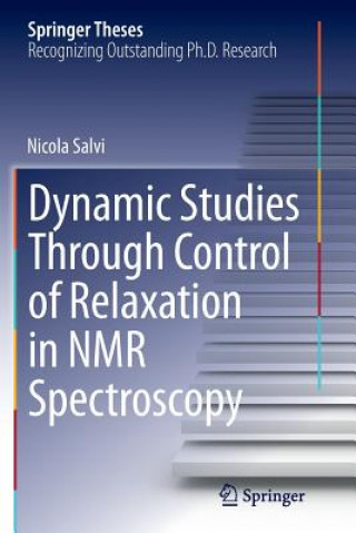 Kniha Dynamic Studies Through Control of Relaxation in NMR Spectroscopy Nicola Salvi