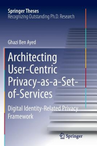 Könyv Architecting User-Centric Privacy-as-a-Set-of-Services Ghazi Ben Ayed