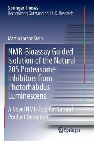 Könyv NMR-Bioassay Guided Isolation of the Natural 20S Proteasome Inhibitors from Photorhabdus Luminescens Martin Lorenz Stein