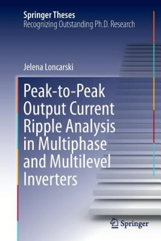 Könyv Peak-to-Peak Output Current Ripple Analysis in Multiphase and Multilevel Inverters Jelena Loncarski