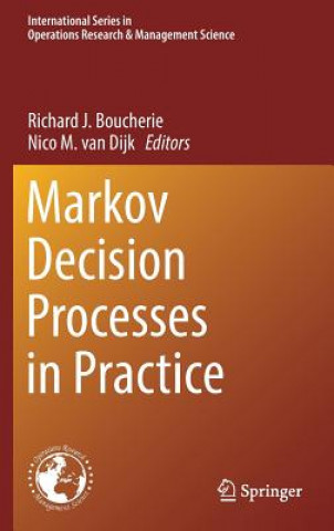 Książka Markov Decision Processes in Practice Richard J. Boucherie