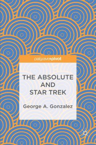 Könyv Absolute and Star Trek George Gonzalez