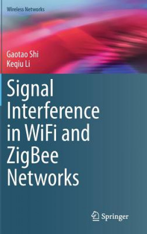 Könyv Signal Interference in WiFi and ZigBee Networks Gaotao Shi