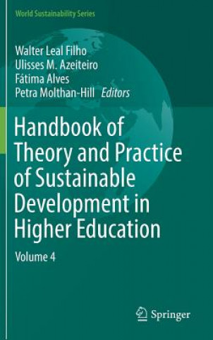 Kniha Handbook of Theory and Practice of Sustainable Development in Higher Education Walter Leal Filho