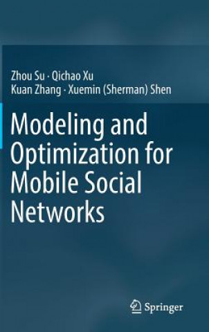 Książka Modeling and Optimization for Mobile Social Networks Zhou Su