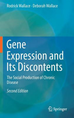 Książka Gene Expression and Its Discontents Rodrick Wallace