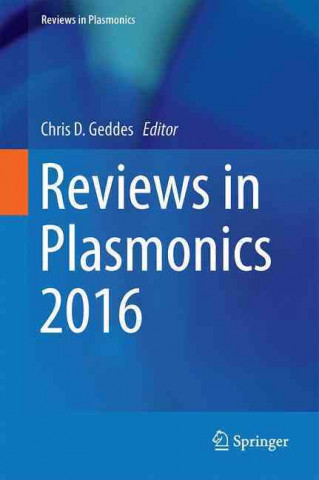 Könyv Reviews in Plasmonics 2016 Chris D. Geddes