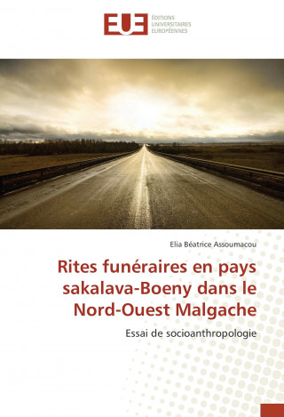 Kniha Rites funéraires en pays sakalava-Boeny dans le Nord-Ouest Malgache Elia Béatrice Assoumacou