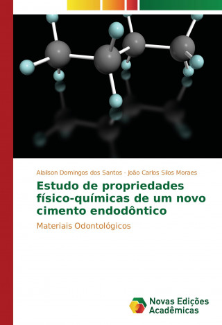 Knjiga Estudo de propriedades físico-químicas de um novo cimento endodôntico Alailson Domingos dos Santos