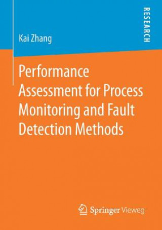 Carte Performance Assessment for Process Monitoring and Fault Detection Methods Kai Zhang