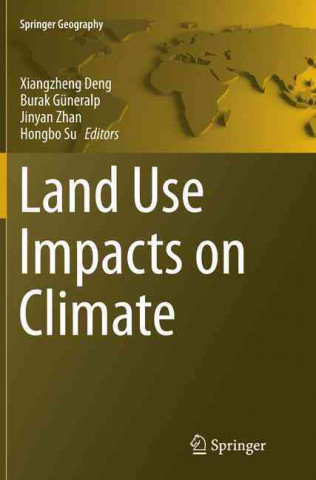 Knjiga Land Use Impacts on Climate Xiangzheng Deng