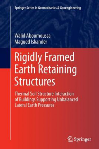 Kniha Rigidly Framed Earth Retaining Structures Walid Aboumoussa