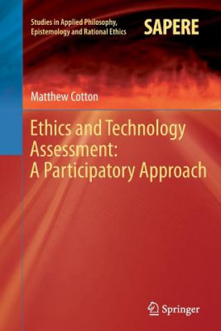 Kniha Ethics and Technology Assessment: A Participatory Approach Matthew Cotton