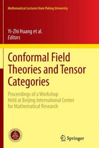 Книга Conformal Field Theories and Tensor Categories Chengming Bai