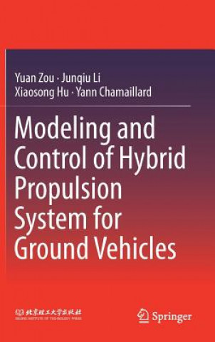 Książka Modeling and Control of Hybrid Propulsion System for Ground Vehicles Yuan Zou