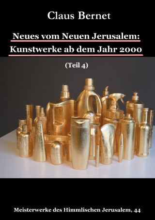 Kniha Neues vom Neuen Jerusalem: Kunstwerke ab dem Jahr 2000 (Teil 4) Claus Bernet