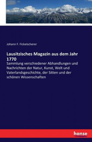 Kniha Lausitzisches Magazin aus dem Jahr 1770 Johann F Fickelscherer