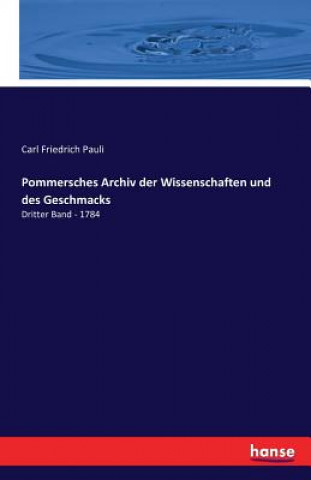 Kniha Pommersches Archiv der Wissenschaften und des Geschmacks Carl Friedrich Pauli