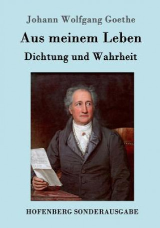 Βιβλίο Aus meinem Leben. Dichtung und Wahrheit Johann Wolfgang Goethe