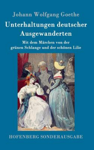Carte Unterhaltungen deutscher Ausgewanderten Johann Wolfgang Goethe