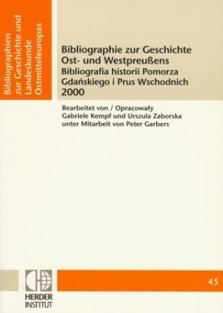Kniha Bibliographie zur Geschichte Ost- und Westpreußens 2000 Gabriele Kempf