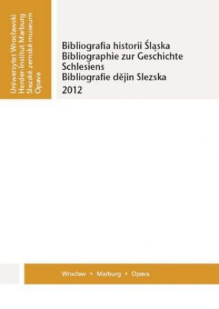 Kniha Bibliographie zur Geschichte Schlesiens 2012 Peter Garbers