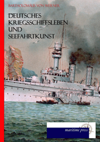 Carte Deutsches Kriegsschiffsleben und Seefahrkunst (1891) Bartholomäus von Werner