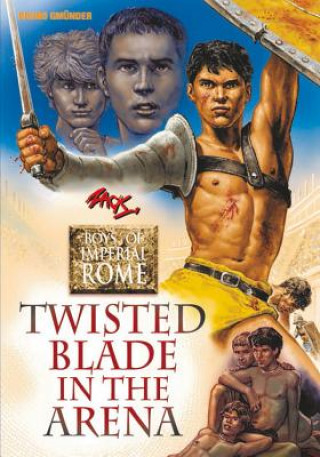Kniha Twisted Blade in the Arena: Boys of Imperial Rome 4 Zack