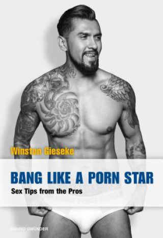 Kniha Bang Like a Porn Star Winston Gieseke