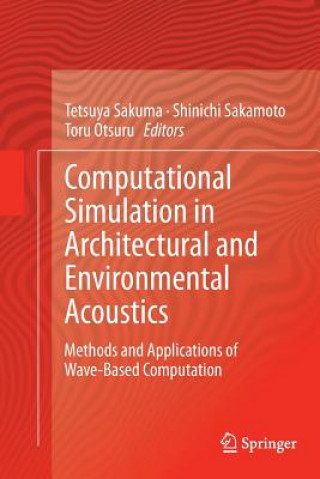 Kniha Computational Simulation in Architectural and Environmental Acoustics Toru Otsuru