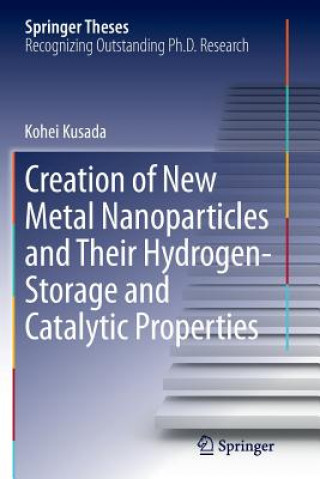 Kniha Creation of New Metal Nanoparticles and Their Hydrogen-Storage and Catalytic Properties Kohei Kusada