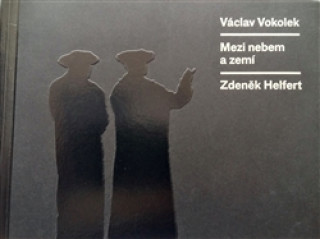 Kniha Mezi nebem a zemí Václav Vokolek