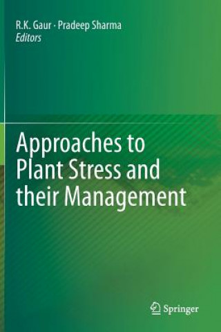 Carte Approaches to Plant Stress and their Management R. K. Gaur