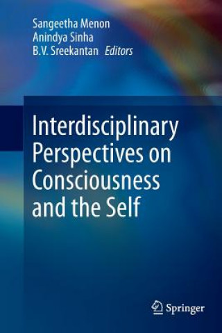 Carte Interdisciplinary Perspectives on Consciousness and the Self Sangeetha Menon