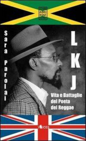 Książka LKJ. Vita e battaglie del poeta del reggae Sara Parolai
