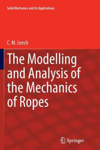 Kniha Modelling and Analysis of the Mechanics of Ropes C.M. Leech