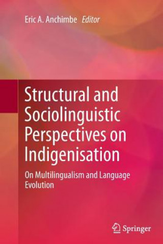 Книга Structural and Sociolinguistic Perspectives on Indigenisation Eric A. Anchimbe