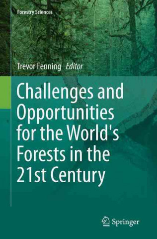Könyv Challenges and Opportunities for the World's Forests in the 21st Century Trevor Fenning